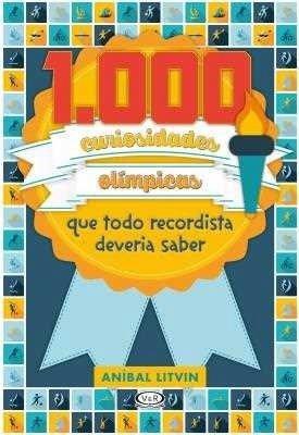 1000 curiosidades olímpicas que todo recordista deveria saber